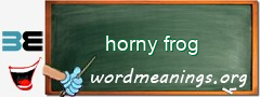 WordMeaning blackboard for horny frog